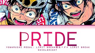 Yowamushi Pedal  Limit Break 弱虫ペダル LIMIT BREAK Ending  Novelbright  PRIDE LyricsKanRomEng [upl. by Sang]