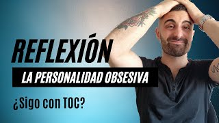 ¿SE PUEDE Cambiar tu PERSONALIDAD OBSESIVA  ¿Sigo teniendo TOC [upl. by Cassell]