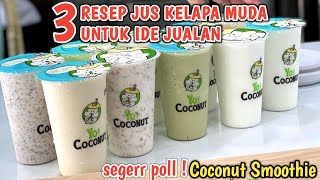 3 RESEP JUS KELAPA MUDA VIRAL  IDE JUALAN MINUMAN KEKINIAN Coconut milkshake [upl. by Libbi]