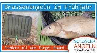 Brassenangeln im Frühjahr  Feedern mit dem Target Board [upl. by Madian]