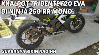 Knalpot Tridente F20 EVA di Ninja 250 RR Mono  Ninja 250 SL [upl. by Euginomod]