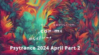 Best Of Psytrance Music Mix 2024 April Part 2 [upl. by Yziar]