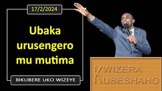 UBAKA URUSENGERO MU MUTIMA Bikubere uko wizeye  Pastor UWAMBAJE Emmanuel  1722024 [upl. by Pendergast57]