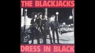 The Blackjacks  Thats Why I Always Dress In Black  1985 [upl. by Violeta]