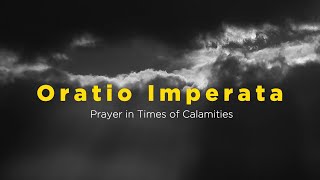 Oratio Imperata – Prayer in Times of Calamities [upl. by Stempson]