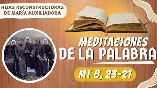 Meditaciones de la Palabra Evangelio Mateo 8 2327 ¡Señor Sálvanos que perecemos [upl. by Aninaj]