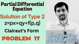 Solutions of type zpxqyfpq  Problem 17  Clairaut’s Form PARTIAL DIFFERENTIAL EQUATIONS [upl. by Semreh960]