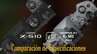 Fujifilm XS10 vs Olympus OMD EM5 Mark III Una Comparación de Especificaciones [upl. by Jobyna]