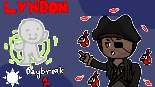 PROTECT THEM RAUHM 🦜🏴‍☠️ Lyndon Gameplay  DayBreak 2  Roblox [upl. by Dibbrun]