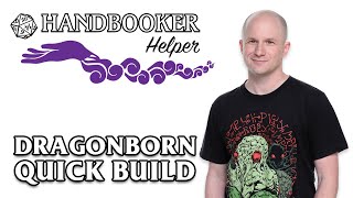 Handbooker Helper Dragonborn Quick Build [upl. by Damalas485]