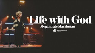 Life with God  Megan Fate Marshman [upl. by Dor862]