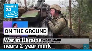 Back from the field War in Ukraine nears 2year mark • FRANCE 24 English [upl. by Kelsey]