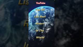 Top 10 river in the world short love ytshort Namonarayan Bhai top10 viral viralshort Top [upl. by Nylsej724]