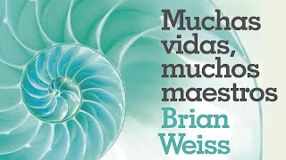 Explorando Vidas Pasadas La Increíble Terapia de Regresión de Brian L Weiss [upl. by Odama]