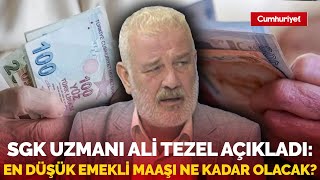 SGK Uzmanı Ali Tezel açıkladı En düşük emekli maaşı ne kadar olacak [upl. by Adnalro294]