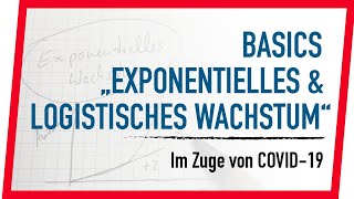 Basics quotExponentielles amp Logistisches Wachstumquot im Zuge von COVID19 Coronavirus [upl. by Blinny]