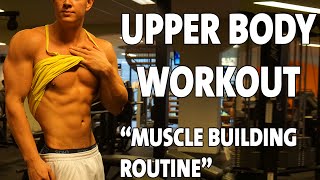 FULL Upper Body Routine For Building Muscle Hypertrophy [upl. by Benedix]