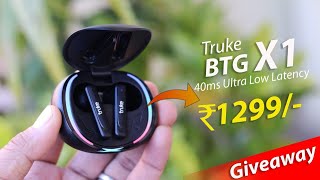 Truke BTG X1 with 40ms Ultra Low latency Best Gaming TWS 999  Special Price 🔥🔥 [upl. by Doe]