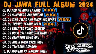 DJ JAWA FULL ALBUM 2024 FULL BASS  DJ AKU IKI ANAK LANANG X SUMEBYAR JANTUNGKU VIRAL TIKTOK 2024 [upl. by Sehguh]