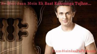 Sonu Nigam Romantic Song  Ae Meri Jaan Mein Ek Baat Kahounga Tujhse [upl. by Nedgo]