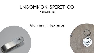 Uncommon Spirit Co Aluminum Texture Example Video [upl. by Greiner676]