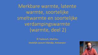 Merkbare warmte latente warmte soortelijke smeltwarmteverdampingswarmte warmte deel 2 [upl. by Gaylene]