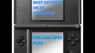 Best DS emulator settings for low end PCs [upl. by Airbas]