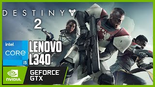 Destiny 2  Lenovo L340  i59300HF  GTX 1050 3GB  8GB RAM [upl. by Adiv]