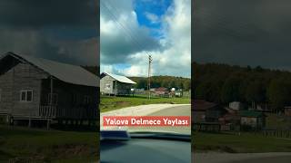 YALOVA DELMECE YAYLASI GİZLİ KEŞFEDİLMEMİŞ BİR YER [upl. by Ecela]