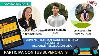 100 SUPERCHAT Alcance de resolución OEA Jóvenes de AUN buscan sanciones para Ejército [upl. by Sorci309]