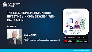 The Evolution of Responsible Investing In Conversation With David Atkin CEO PRI  Podcast [upl. by Whitelaw]