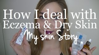 How I deal with eczema amp severly dry skin  My Skin Story [upl. by Stevana231]