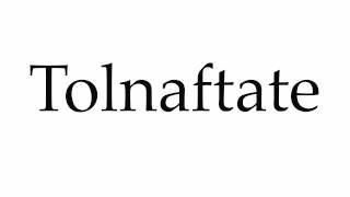 How to Pronounce Tolnaftate [upl. by Masha]