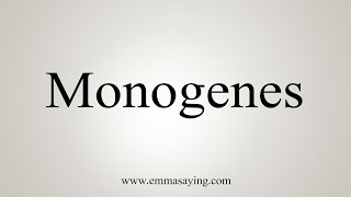 How To Say Monogenes [upl. by Anelrahc]