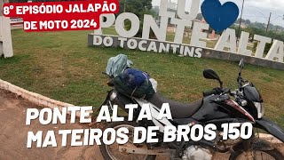 EP08 JALAPÃO DE BROS 150 PONTE ALTA A MATEIROS 2024 [upl. by Ahsinaw253]