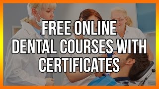 Free Online Dental Courses With Certificates [upl. by Yecnahc]