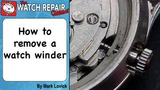 How to Remove A Watch Winder or crown and stem Watch repair tutorials [upl. by Acinorej]