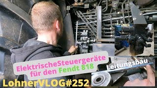 LohnerVLOG252 Fendt 818 elektrischen Steuergerät nachrüsten I Ölleitungen biegen und verlegen [upl. by Narda]