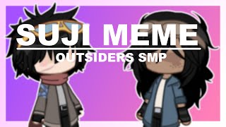 SUJI MEME  OUTSIDERS SMP SPOILERS  GOGGLE DUO ANGST [upl. by Maleeny]