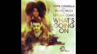 Peppe Citarella feat Walter Ricci amp Chelsea Como  WHATS GOING ON  Original Mix   full version [upl. by Drain663]