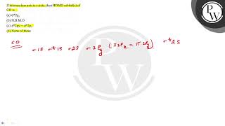 If internuclear axis is zaxis then HOMO orbitals of CO is a σ 2 pz b NBMO c π 2 [upl. by Leirua11]