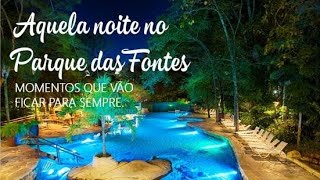 RIO QUENTE RESORT  PARQUE DAS FONTES A NOITE Uma experiência incrível diversão 24 horas por dia [upl. by Ajnat]