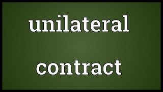 Unilateral contract Meaning [upl. by Aslam709]