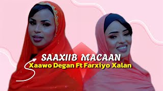 Saaxiib Macaan  Xaawo Degan Iyo Farxiyo Xalan  Bilaa Music 2024 [upl. by Schaaff]