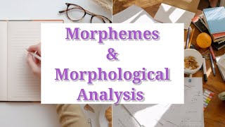 Morphemes amp Morphological Analysis [upl. by Akemal]