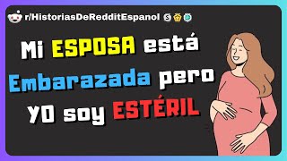 Mi ESPOSA dice que Espera un HIJO mío pero Soy ESTÉRIL 😨💔  Historias de Reddit [upl. by Chamberlin]