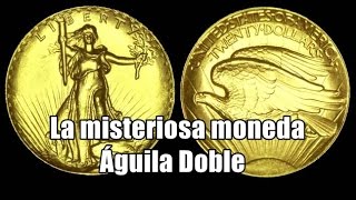 La misteriosa moneda del Águila Doble [upl. by Aivonas]