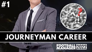 EVERY LEAGUE LOADED  FM22 Journeyman Ep1  Unemployed  Football Manager 2022 [upl. by Nawoj]