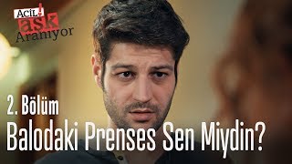 Balodaki prenses sen miydin  Acil Aşk Aranıyor 2 Bölüm [upl. by Notsahc532]