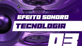 Efeito sonoro  Tecnologia VOLUME 3 [upl. by Sisely782]